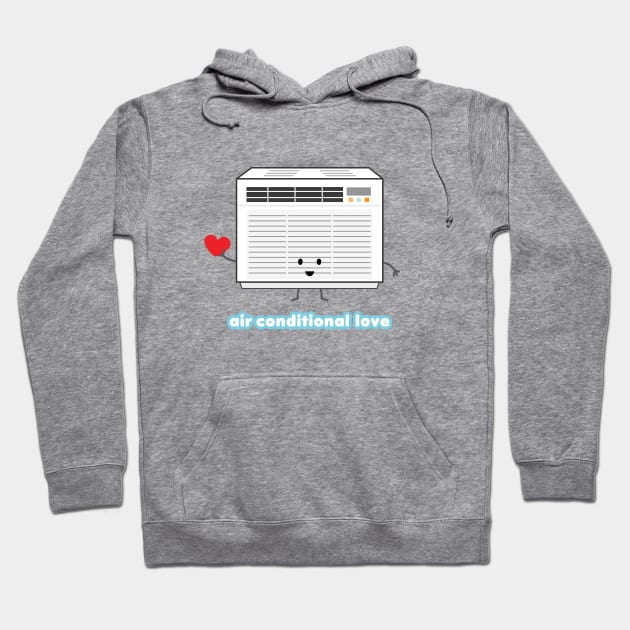 Air Conditional Love | by queenie's cards Hoodie by queenie's cards